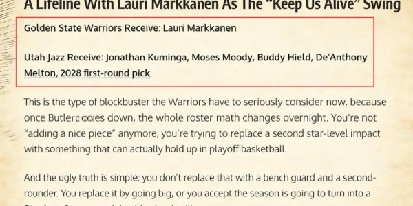 开云中国官方网站-5换1！重磅交易方案出炉，场均28+7前锋驰援库里？